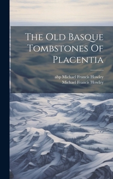 Hardcover The Old Basque Tombstones Of Placentia Book