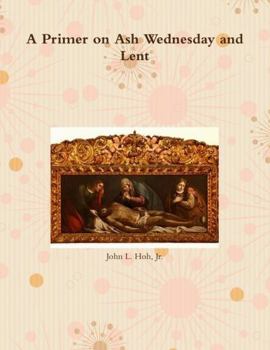 Paperback A Primer on Ash Wednesday and Lent Book