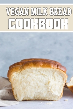 Vegan Milk Bread cookbook: wonderful Blank Lined Gift cookbook For Vegan Milk Bread cooks it will be the Gift Idea for Vegan Milk Bread Lover.
