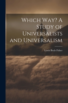 Which Way? A Study of Universalists and Universalism