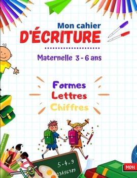 Mon cahier d'écriture: Cahier d'activités éducatifs enfants grand format: pour apprendre à tracer les formes, écrire les lettres et chiffres en ... et débutant - Alphabet