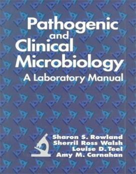 Paperback Pathogenic and Clinical Microbiology: A Laboratory Manual Book