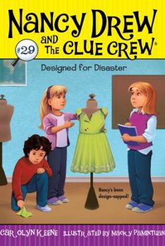Designed for Disaster - Book #29 of the Nancy Drew and the Clue Crew