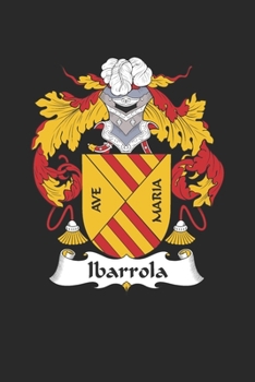 Ibarrola: Ibarrola Coat of Arms and Family Crest Notebook Journal (6 x 9 - 100 pages)