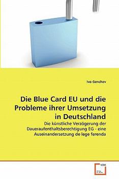 Paperback Die Blue Card EU und die Probleme ihrer Umsetzung in Deutschland [German] Book
