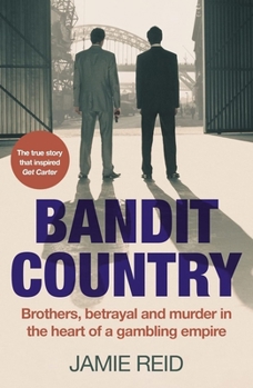 Paperback Bandit Country: Brothers, Betrayal, and Murder in the Heart of a Gambling Empire (True-Crime Book about the Mafia) Book