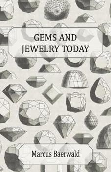 Paperback Gems and Jewelry Today - An Account of the Romance and Values of Gems, Jewelry, Watches and Silverware Book