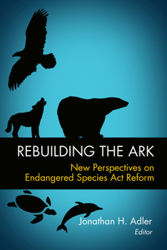 Hardcover Rebuilding the Ark: New Perspectives on Endangered Species Act Reform Book