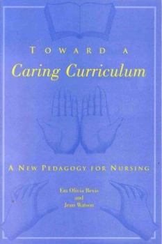 Paperback Toward a Caring Curriculum: A New Pedagogy for Nursing Book