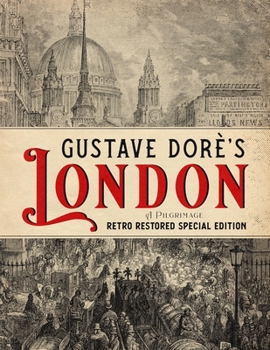 Paperback Gustave Dor?'s London: A Pilgrimage - Retro Restored Special Edition Book