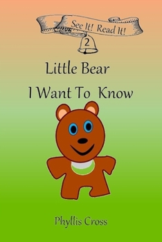 Paperback Little Bear, I Want To Know: Ready To Read for Beginning Readers Book