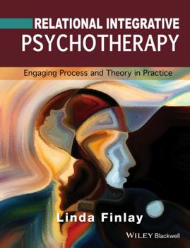 Paperback Relational Integrative Psychotherapy: Engaging Process and Theory in Practice Book