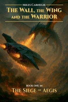 The Wall, the Wing and the Warrior (The Siege of Aegis)