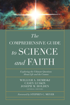 Paperback The Comprehensive Guide to Science and Faith: Exploring the Ultimate Questions about Life and the Cosmos Book