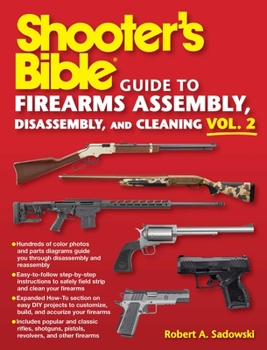 Paperback Shooter's Bible Guide to Firearms Assembly, Disassembly, and Cleaning, Vol 2 Book