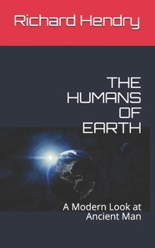Paperback The Humans of Earth: A Modern Look at Ancient Man Book