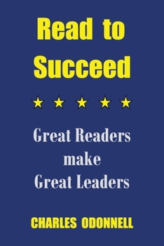 Paperback Read to Succeed: Great Readers make Great Leaders Book