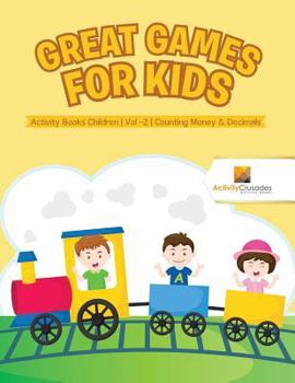 Paperback Great Games for Kids: Activity Books Children Vol -2 Counting Money & Decimals Book