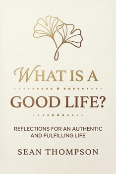 What is a Good Life?: An Illustrated Trail of Breadcrumbs