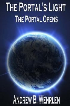 The Portal Opens - Book #1 of the Portal's Light