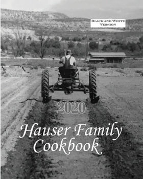 Paperback Hauser Family Cookbook 2020: Black and White Version Book