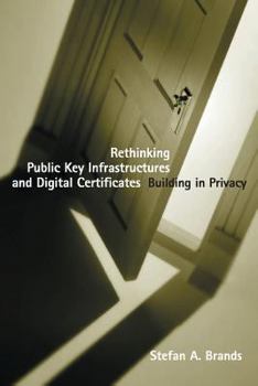 Paperback Rethinking Public Key Infrastructures and Digital Certificates: Building in Privacy Book