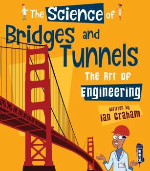 Paperback The Science of Bridges & Tunnels: The Art of Engineering Book