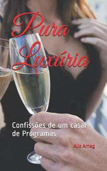 Paperback Pura Luxúria: Confissões de um casal de Programas [Portuguese] Book
