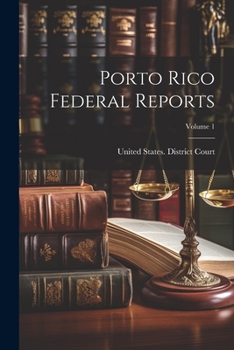 Paperback Porto Rico Federal Reports; Volume 1 Book