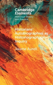 Hardcover Historians' Autobiographies as Historiographical Inquiry Book