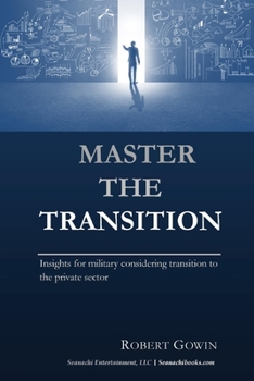 Paperback Master the Transition, Insights for military considering transition to the private sector Book