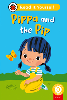Hardcover Pippa and the Pip (Phonics Step 2): Read It Yourself - Level 0 Beginner Reader Book