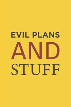 Evil plans and stuff: Blank lined journal