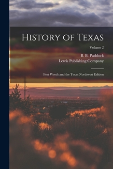 Paperback History of Texas; Fort Worth and the Texas Northwest Edition; Volume 2 Book