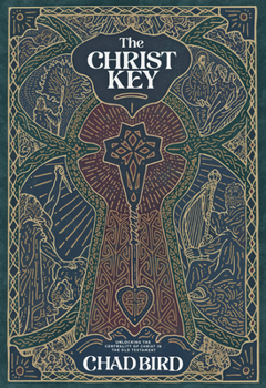 Paperback The Christ Key: Unlocking the Centrality of Christ in the Old Testament Book