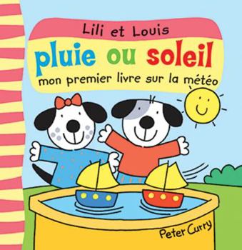 Board book Pluie Ou Soleil: Mon Premier Livre Sur La M?t?o [French] Book