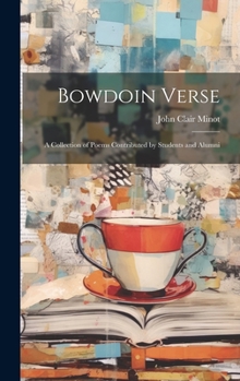Hardcover Bowdoin Verse: A Collection of Poems Contributed by Students and Alumni Book