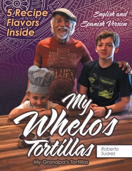 Paperback My Whelo's Tortillas: My Grandpa's Tortillas Book