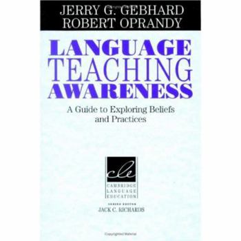 Hardcover Language Teaching Awareness: A Guide to Exploring Beliefs and Practices (Cambridge Language Education) Book