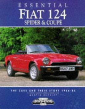 Paperback Essential Fiat 124 Spider and Coupes: The Cars and Their Story, 1953-67 Book