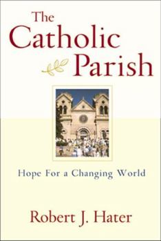 Paperback The Catholic Parish: Hope for a Changing World Book