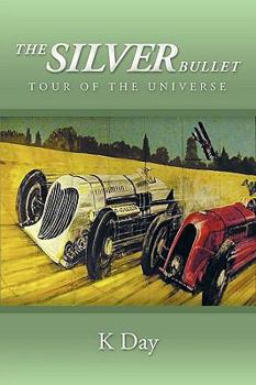 Paperback The Silver Bullet: Tour of the Universe Book