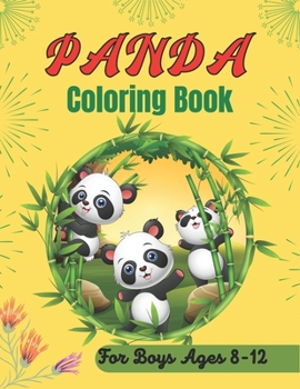 Paperback PANDA Coloring Book For Boys Ages 8-12: Funny Coloring Pages for Toddlers Who Love Cute Pandas (Gorgeous gifts) Book