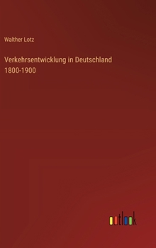 Hardcover Verkehrsentwicklung in Deutschland 1800-1900 [German] Book