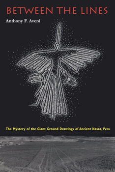 Paperback Between the Lines: The Mystery of the Giant Ground Drawings of Ancient Nasca, Peru Book