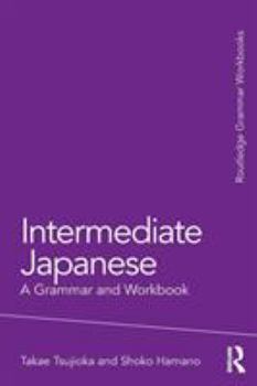 Paperback Intermediate Japanese: A Grammar and Workbook Book
