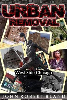 Paperback Urban Removal: West Side Chicago Book