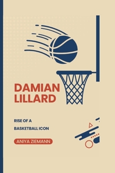 Paperback Damian Lillard: Rise of a Basketball icon Book