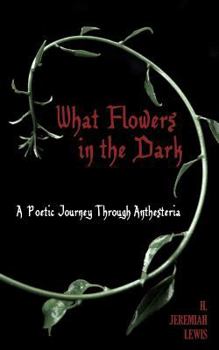 Paperback What Flowers in the Dark: A Poetic Journey Through Anthesteria Book