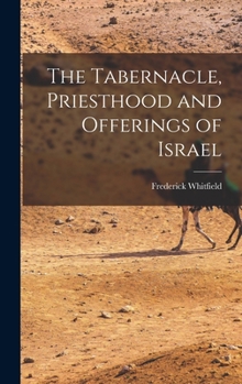 Hardcover The Tabernacle, Priesthood and Offerings of Israel Book